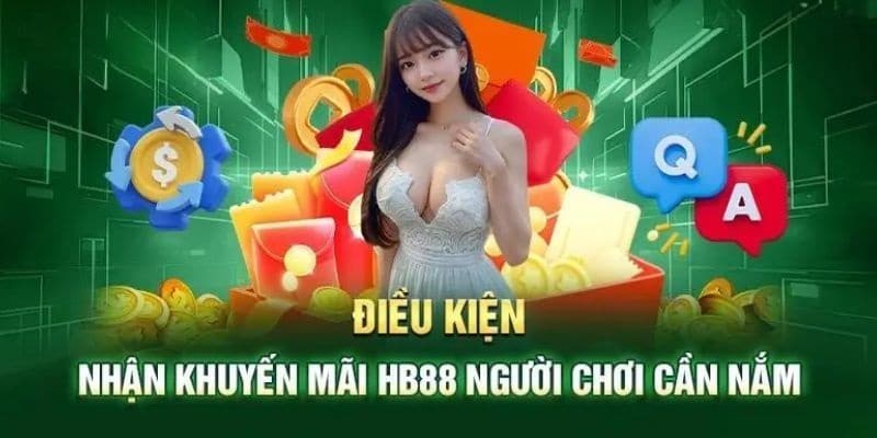 Khuyến mãi HB88 và các điều kiện người tham gia nên cập nhật